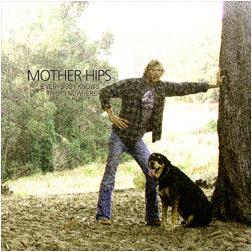 Mother Hips - Everybody Knows This Is Nowhere Mother Hips - Everybody Knows This Is Nowhere